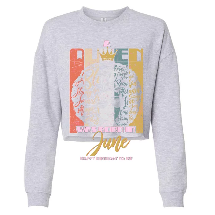 A Queen Was Born In June Cropped Pullover Crew