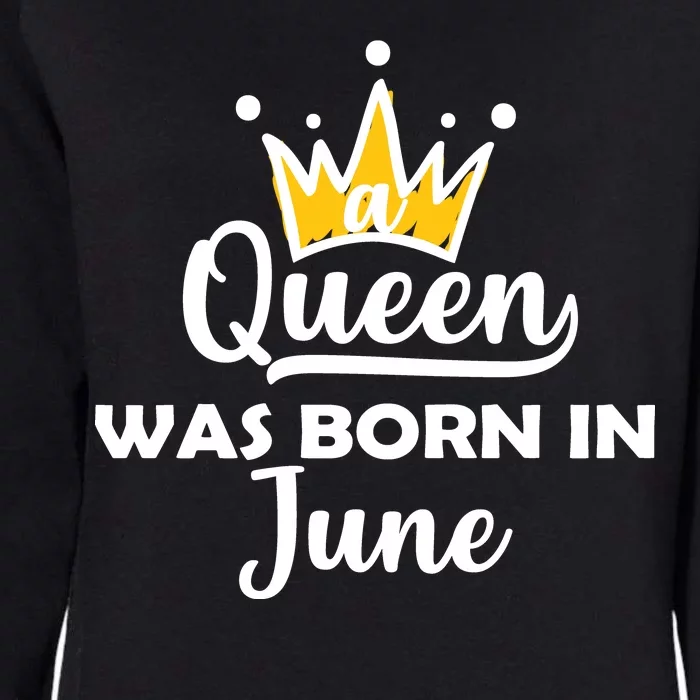 A Queen Was Born In June Birthday Womens California Wash Sweatshirt