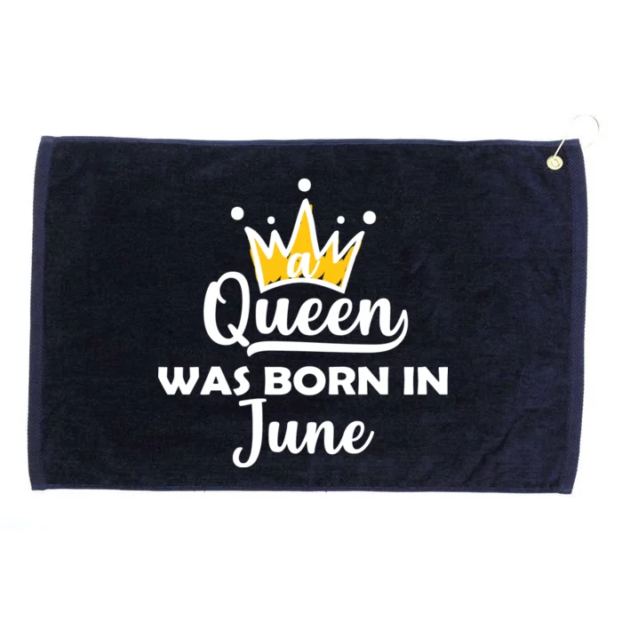 A Queen Was Born In June Birthday Grommeted Golf Towel