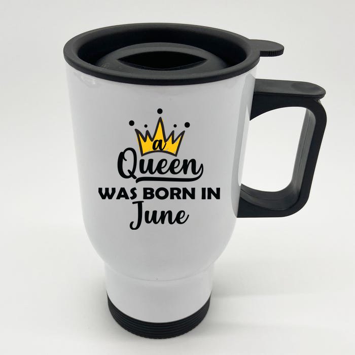 A Queen Was Born In June Birthday Front & Back Stainless Steel Travel Mug