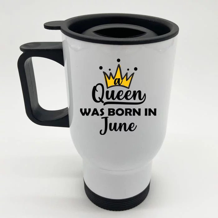 A Queen Was Born In June Birthday Front & Back Stainless Steel Travel Mug