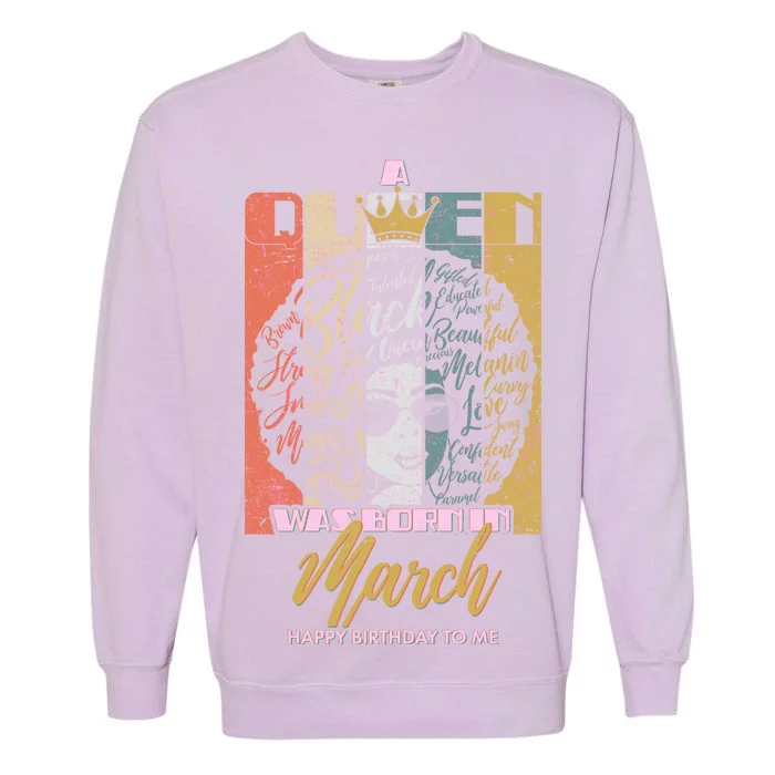 A Queen was Born in March Garment-Dyed Sweatshirt