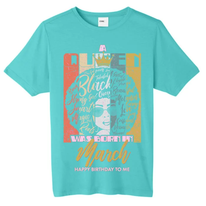 A Queen was Born in March ChromaSoft Performance T-Shirt