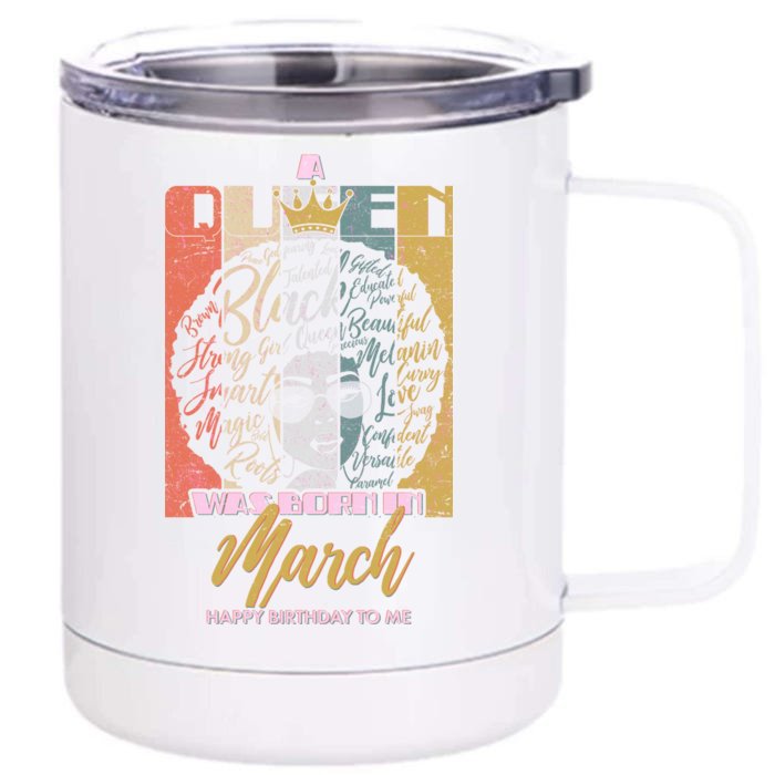 A Queen was Born in March Front & Back 12oz Stainless Steel Tumbler Cup