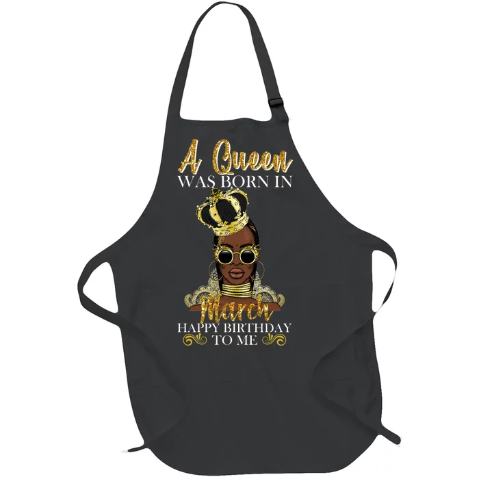 A Queen Was Born In March Happy Birthday Full-Length Apron With Pocket