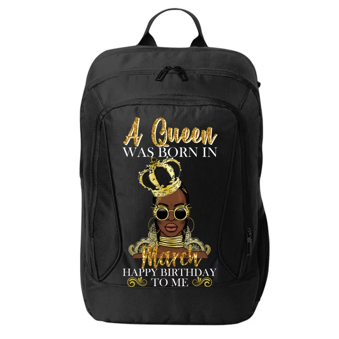 A Queen Was Born In March Happy Birthday City Backpack