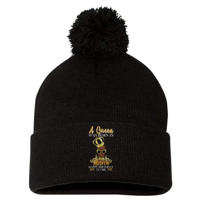 A Queen Was Born In March Happy Birthday Pom Pom 12in Knit Beanie