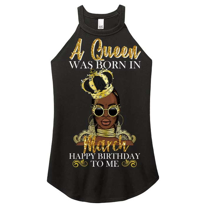 A Queen Was Born In March Happy Birthday Women’s Perfect Tri Rocker Tank