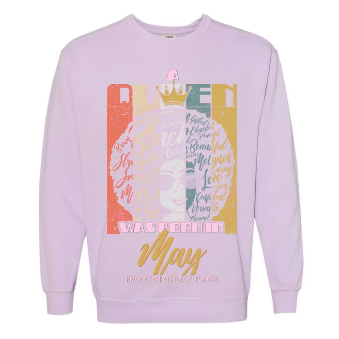 A Queen Was Born In May Garment-Dyed Sweatshirt