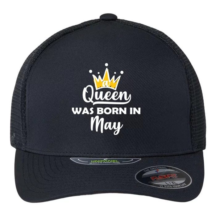 A Queen Was Born In May Birthday Flexfit Unipanel Trucker Cap