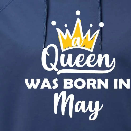 A Queen Was Born In May Birthday Performance Fleece Hoodie