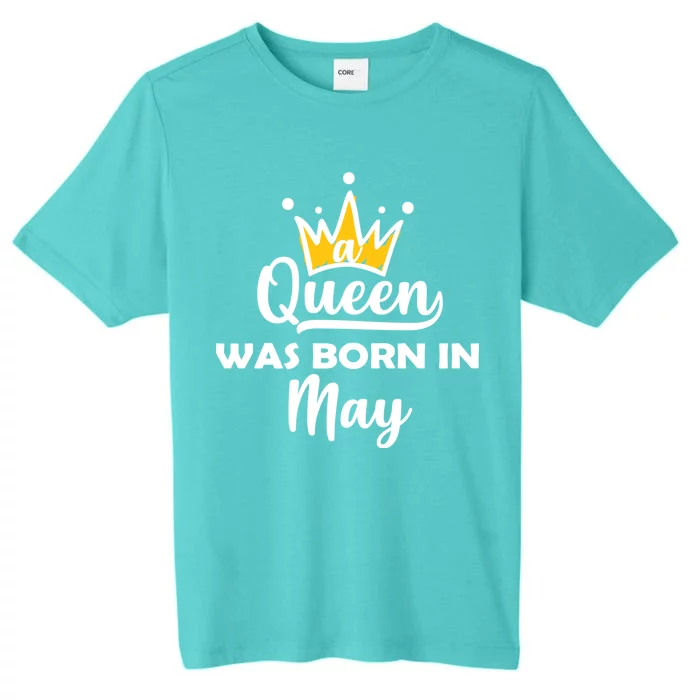 A Queen Was Born In May Birthday ChromaSoft Performance T-Shirt