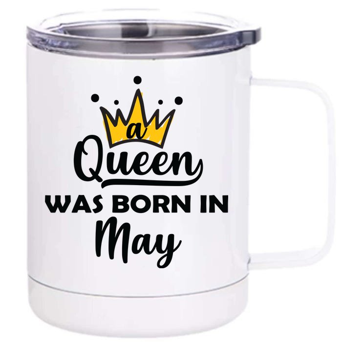 A Queen Was Born In May Birthday Front & Back 12oz Stainless Steel Tumbler Cup