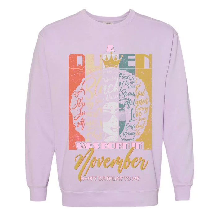 A Queen Was Born In November Happy Garment-Dyed Sweatshirt