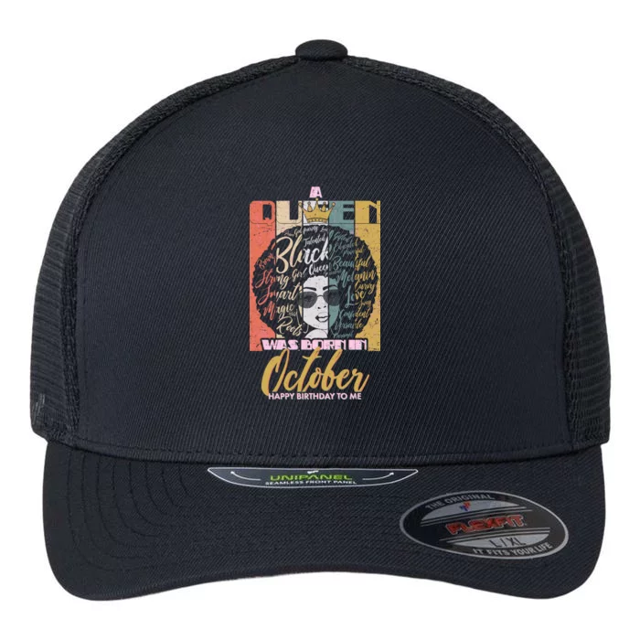 A Queen Was Born In October Flexfit Unipanel Trucker Cap