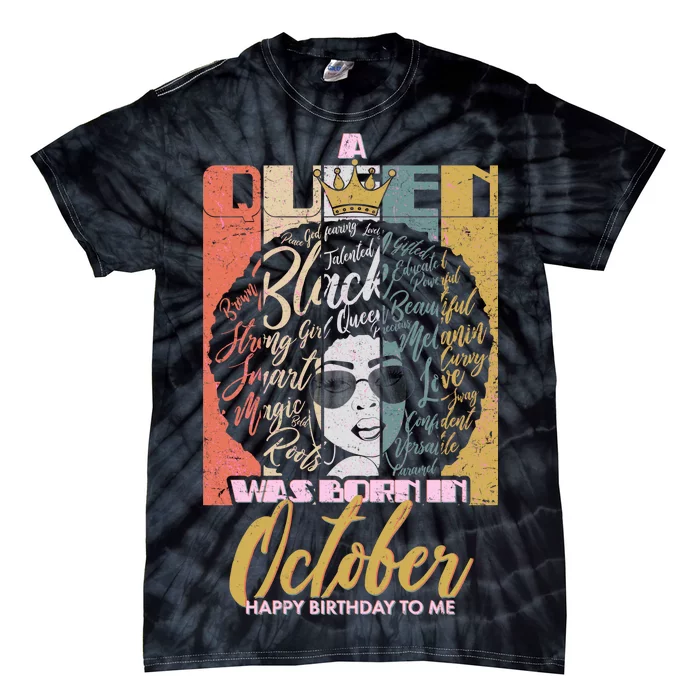 A Queen Was Born In October Tie-Dye T-Shirt