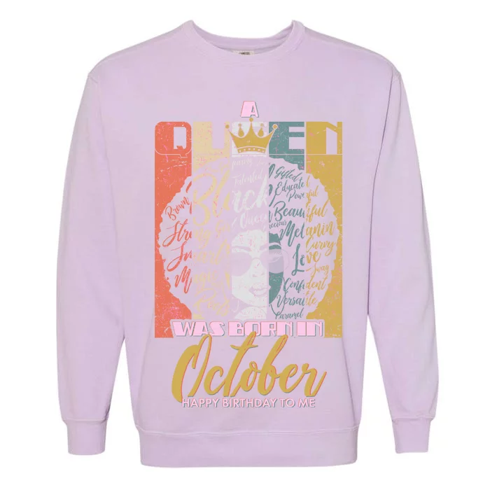 A Queen Was Born In October Garment-Dyed Sweatshirt