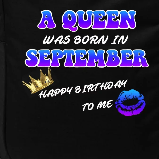 A Queen Was Born In September Happy Birthday To Me Impact Tech Backpack