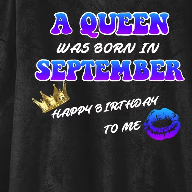 A Queen Was Born In September Happy Birthday To Me Hooded Wearable Blanket