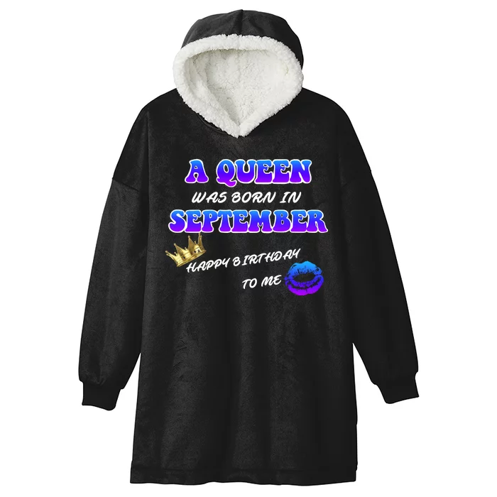 A Queen Was Born In September Happy Birthday To Me Hooded Wearable Blanket