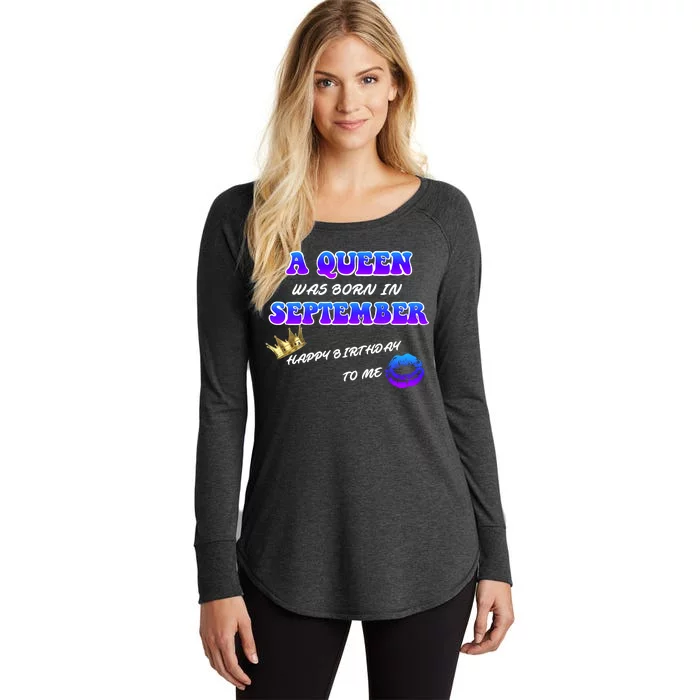 A Queen Was Born In September Happy Birthday To Me Women's Perfect Tri Tunic Long Sleeve Shirt