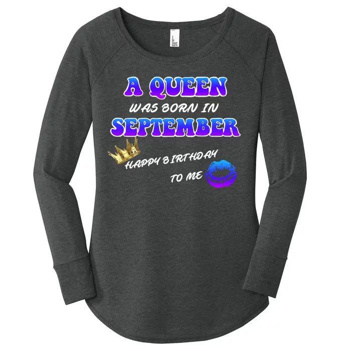 A Queen Was Born In September Happy Birthday To Me Women's Perfect Tri Tunic Long Sleeve Shirt