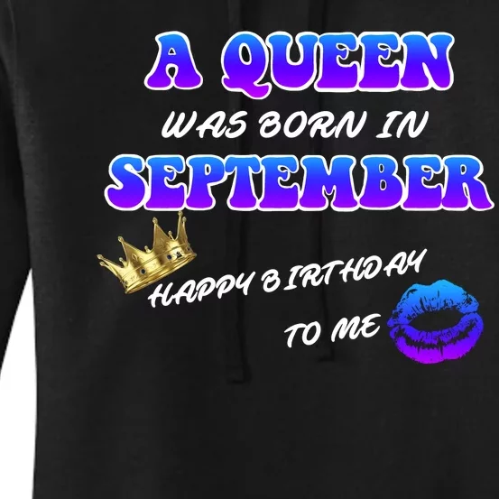 A Queen Was Born In September Happy Birthday To Me Women's Pullover Hoodie