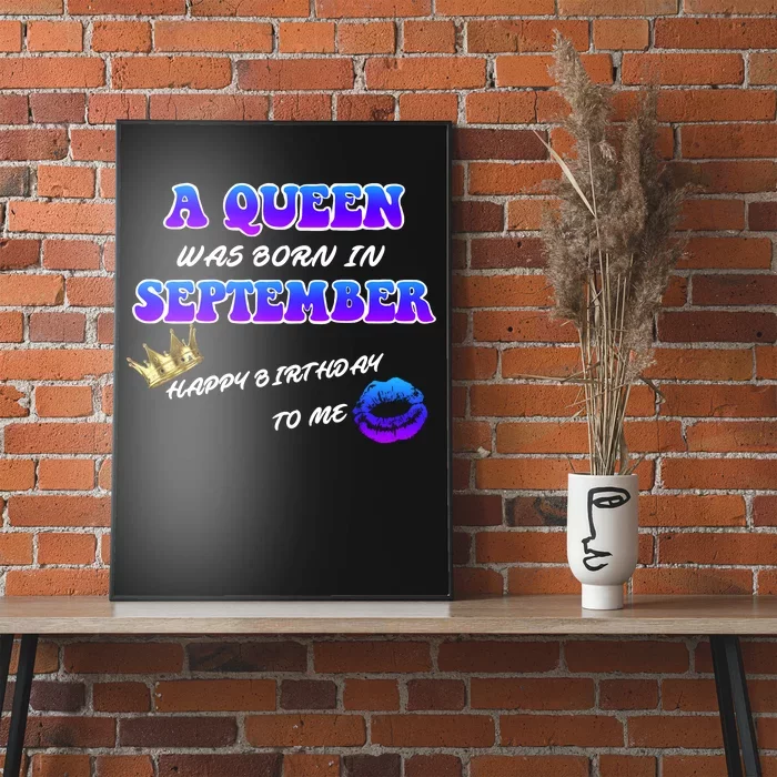 A Queen Was Born In September Happy Birthday To Me Poster