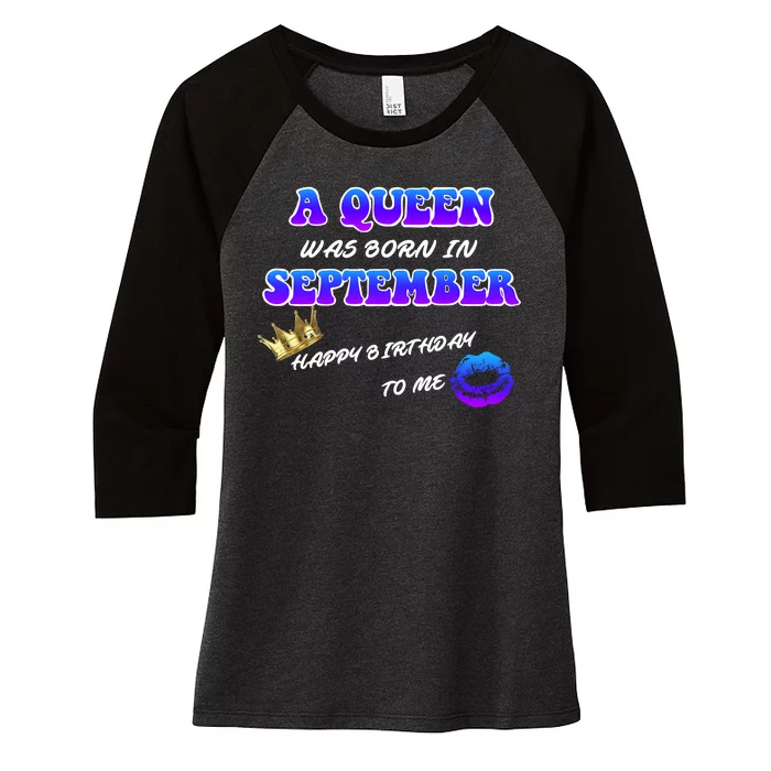 A Queen Was Born In September Happy Birthday To Me Women's Tri-Blend 3/4-Sleeve Raglan Shirt