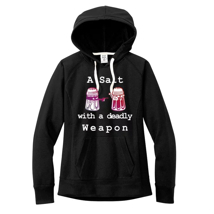 A Salt With A Deadly Weapon Women's Fleece Hoodie