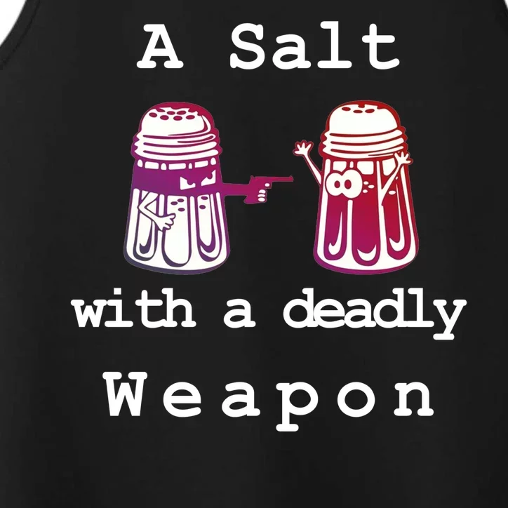 A Salt With A Deadly Weapon Performance Tank