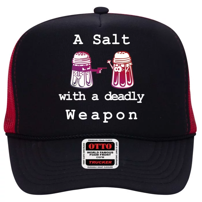 A Salt With A Deadly Weapon High Crown Mesh Trucker Hat