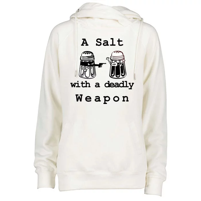 A Salt With A Deadly Weapon Womens Funnel Neck Pullover Hood