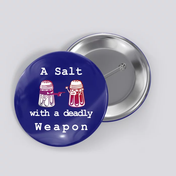 A Salt With A Deadly Weapon Button