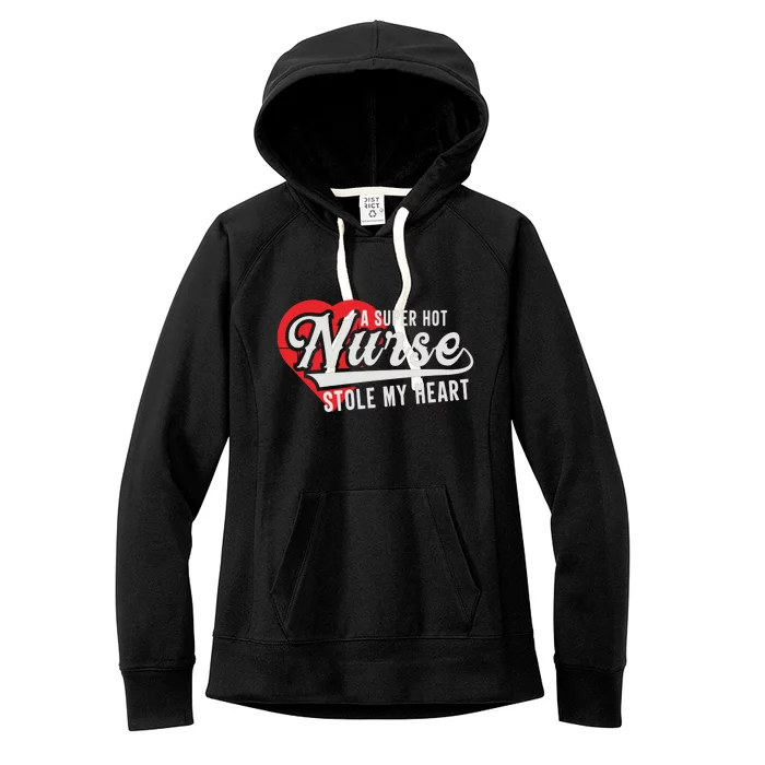 A Super Hot Nurse Stole My Heart Women's Fleece Hoodie