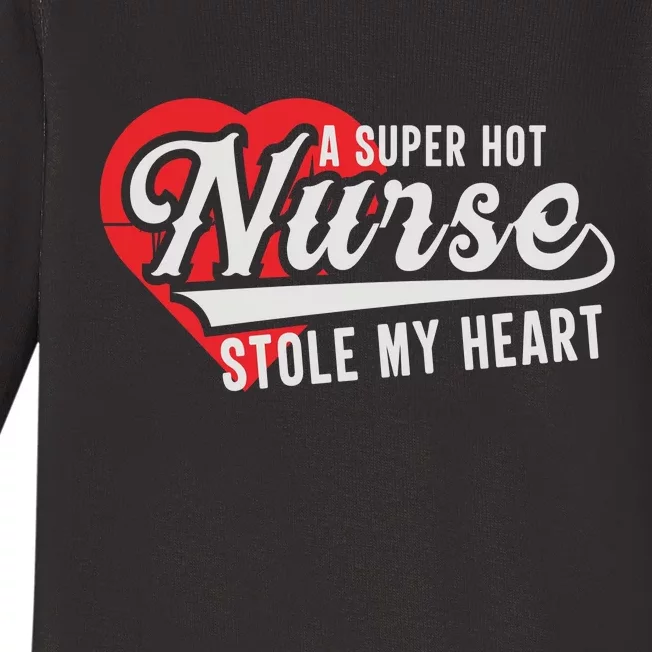 A Super Hot Nurse Stole My Heart Baby Long Sleeve Bodysuit