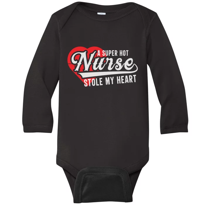 A Super Hot Nurse Stole My Heart Baby Long Sleeve Bodysuit