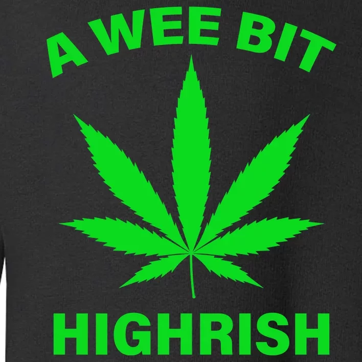 A Wee Bit Highrish Toddler Sweatshirt