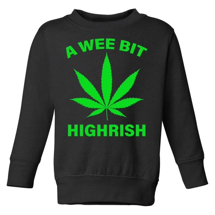 A Wee Bit Highrish Toddler Sweatshirt