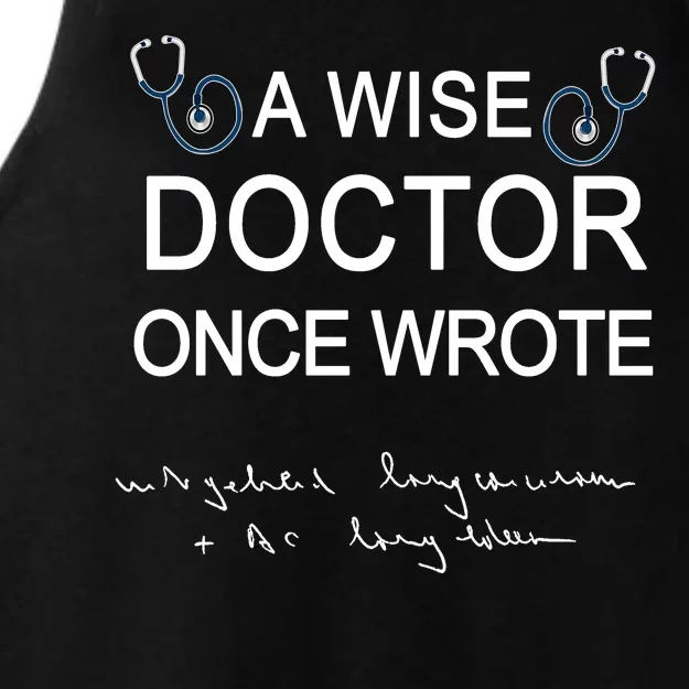 A Wise Doctor Once Wrote Medical Doctor Handwriting Funny Ladies Tri-Blend Wicking Tank