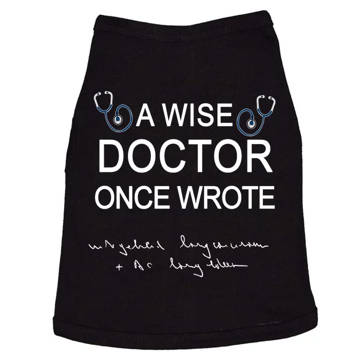 A Wise Doctor Once Wrote Medical Doctor Handwriting Funny Doggie Tank