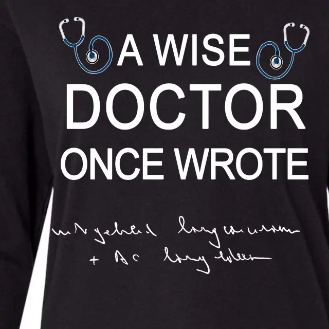 A Wise Doctor Once Wrote Medical Doctor Handwriting Funny Womens Cotton Relaxed Long Sleeve T-Shirt