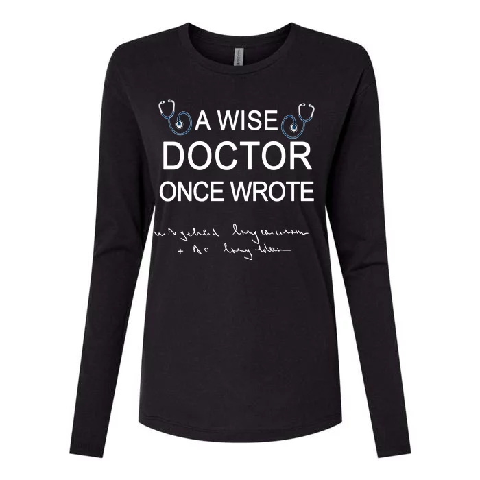 A Wise Doctor Once Wrote Medical Doctor Handwriting Funny Womens Cotton Relaxed Long Sleeve T-Shirt