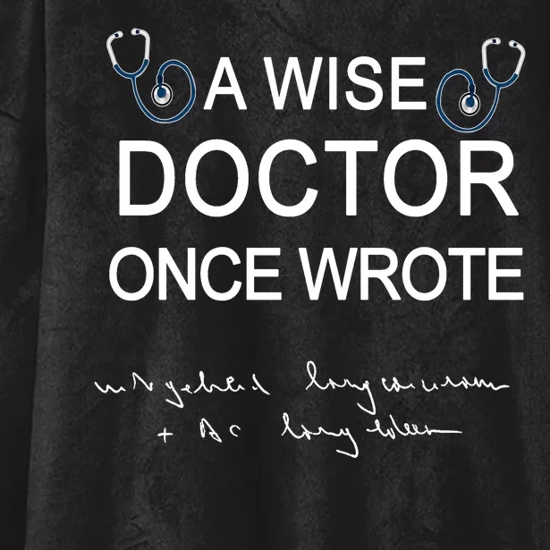 A Wise Doctor Once Wrote Medical Doctor Handwriting Funny Hooded Wearable Blanket