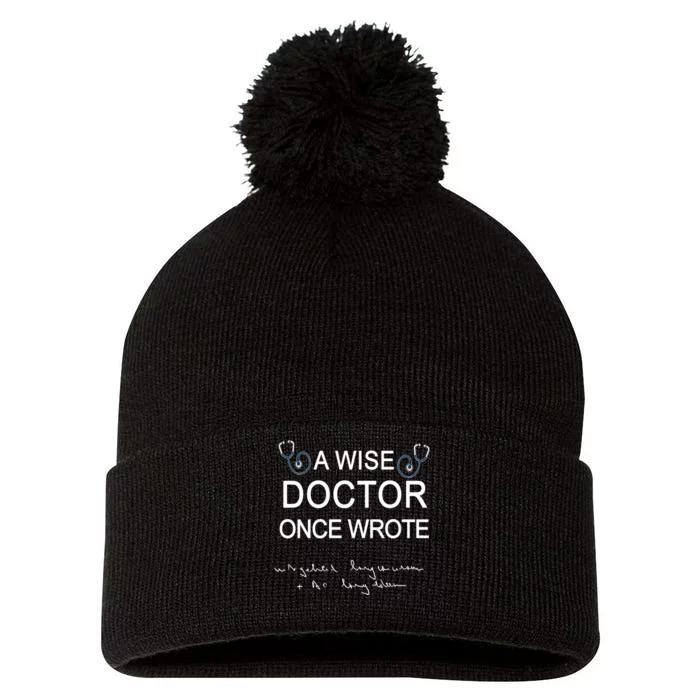 A Wise Doctor Once Wrote Medical Doctor Handwriting Funny Pom Pom 12in Knit Beanie