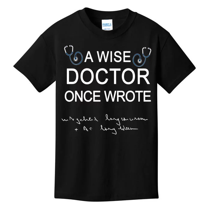 A Wise Doctor Once Wrote Medical Doctor Handwriting Funny Kids T-Shirt