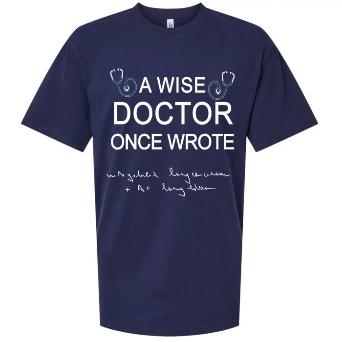 A Wise Doctor Once Wrote Medical Doctor Handwriting Funny Sueded Cloud Jersey T-Shirt