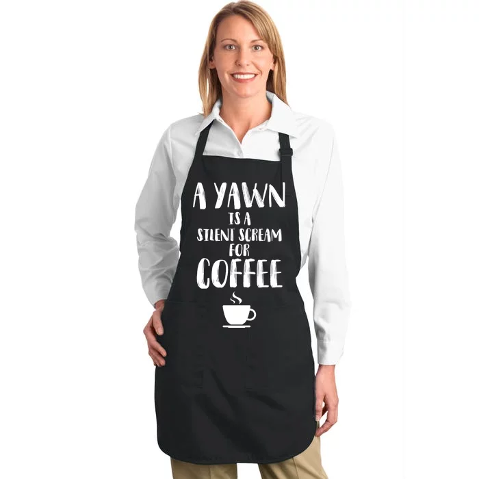 A Yawn Is A Silent Scream For Coffee Full-Length Apron With Pocket