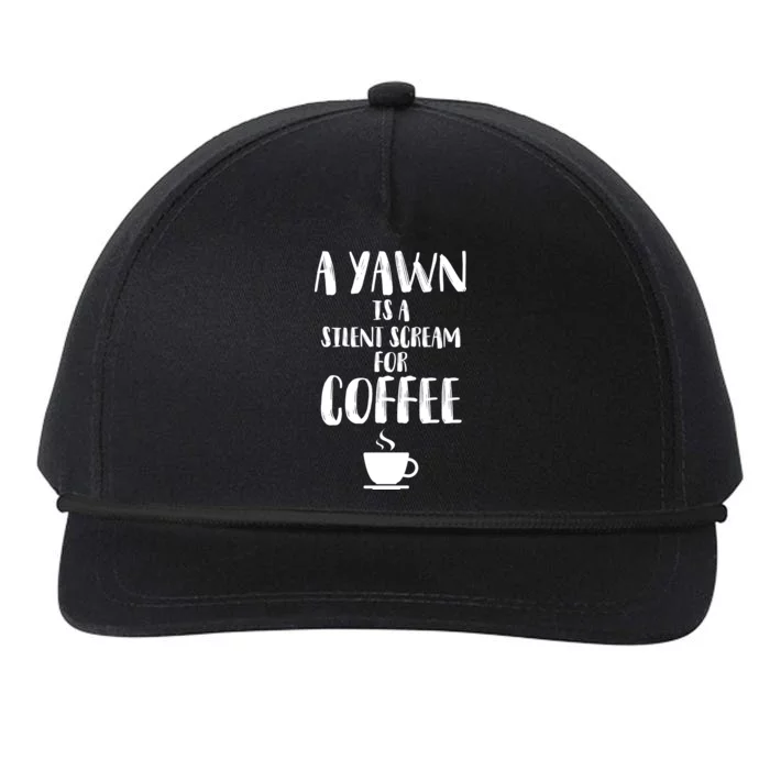 A Yawn Is A Silent Scream For Coffee Snapback Five-Panel Rope Hat