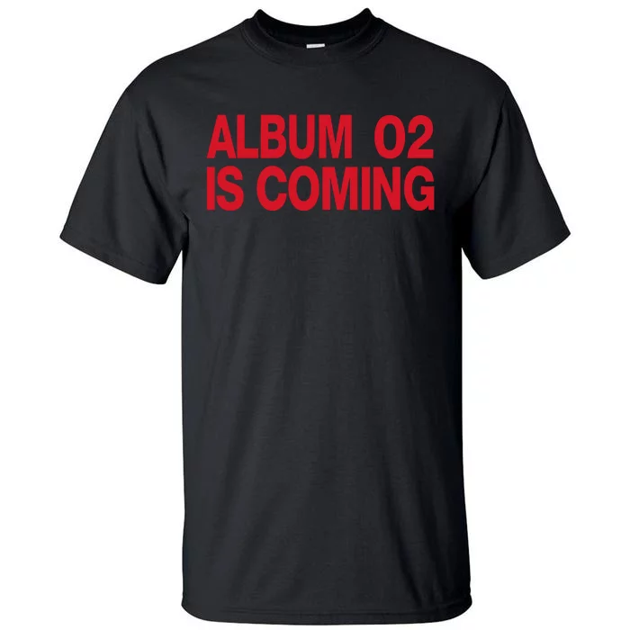 Album 02 Is Coming Tall T-Shirt